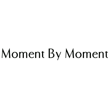 Moment by Moment